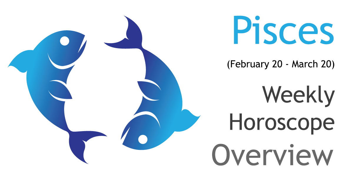 Weekly Horoscope For Pisces
