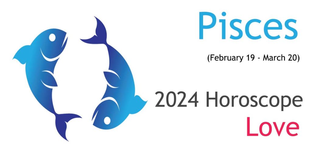 2024 Pisces Yearly Love Horoscope