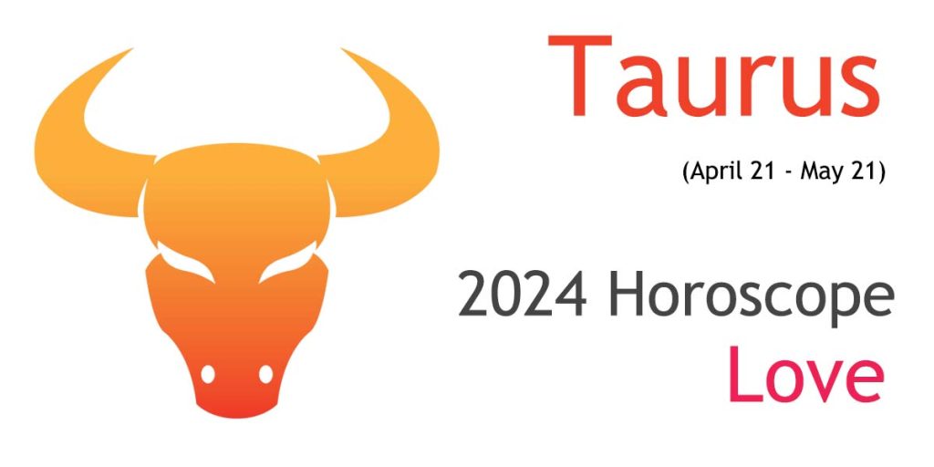 2024 Taurus Yearly Love Horoscope